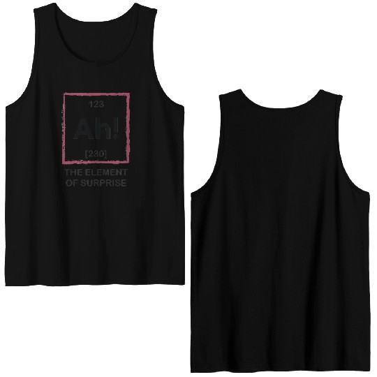 Ah The Element Of Surprise Double Sided Tank Tops