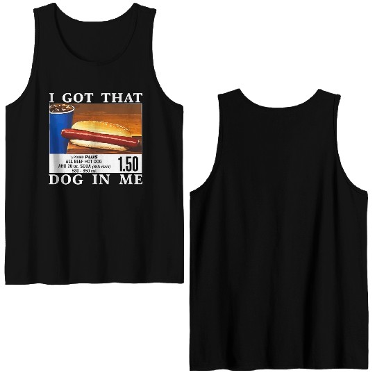 I Got That Dog In Me Funny Hot Dogs Double Sided Tank Tops