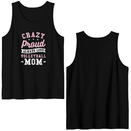 Crazy Proud Always Loud Volleyball Mom Double Sided Tank Tops