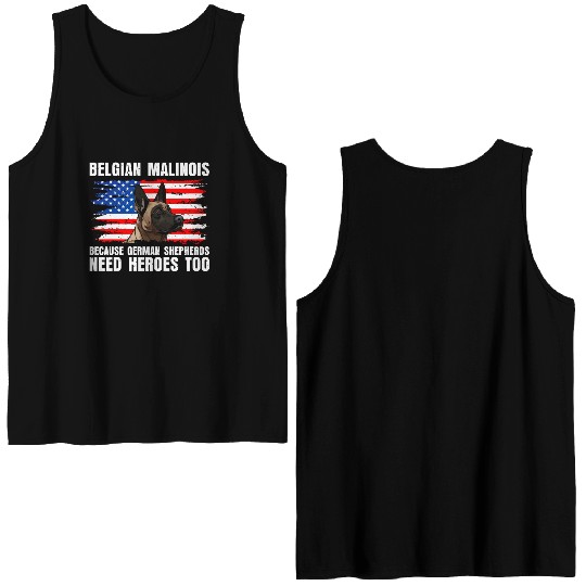 BELGIAN MALINOIS GERMAN SHEPHERDS NEED HEROS TOO Double Sided Tank Tops