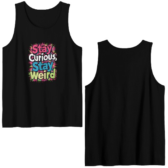 Stay Curious, Stay Weird Double Sided Tank Tops