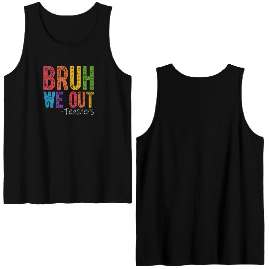 Bruh We Out Teachers End Of School Year Teacher Double Sided Tank Tops