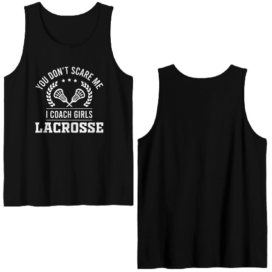 You Don't Scare Me, I Coach Girls Lacrosse Double Sided Tank Tops