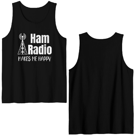 Ham Radio Makes Me Happy Antenna Antique Analyzer Double Sided Tank Tops