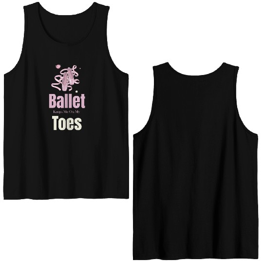 Ballet Keeps Me On My Toes Theatrical Nutcracker Double Sided Tank Tops