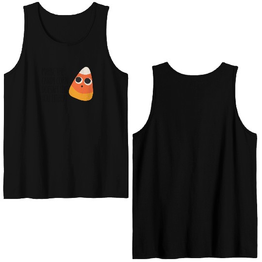 Maybe The Candy Corn Doesn't Like You Either Double Sided Tank Tops