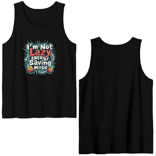 I am not lazy energy saving mode Double Sided Tank Tops