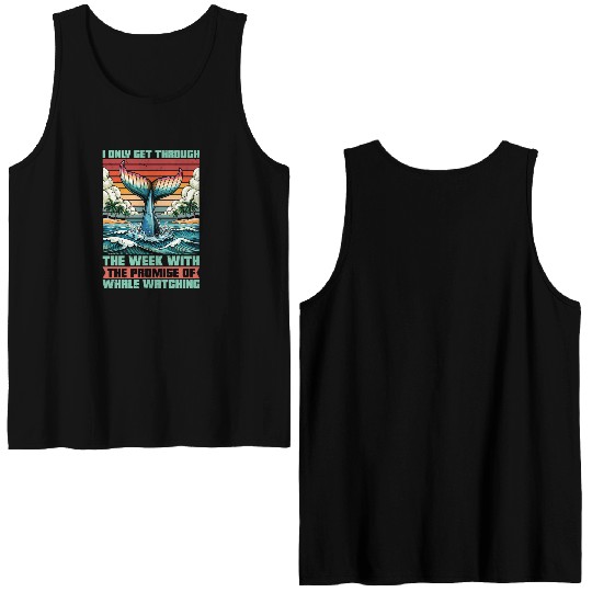 Whale Watching I Only Get Through The Week Sailing Double Sided Tank Tops