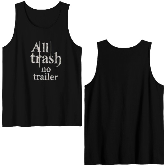 all trash no trailer Double Sided Tank Tops