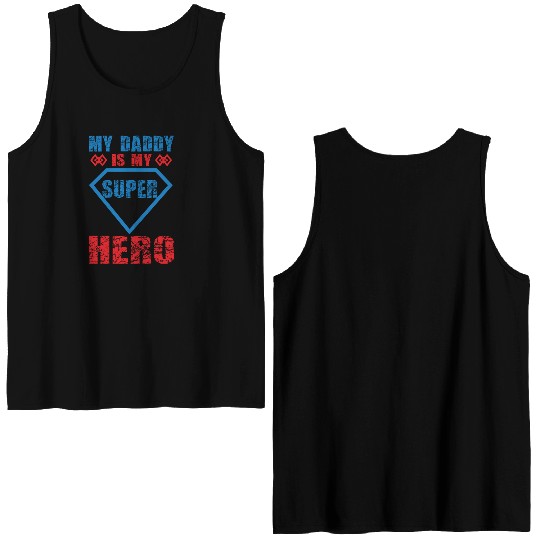 My daddy is my super hero Double Sided Tank Tops