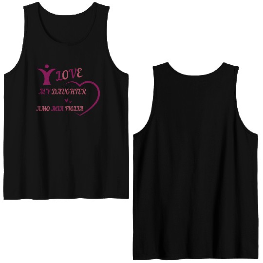 I LOVE MY DAUGHTER - AMO MIA FIGLIA Double Sided Tank Tops