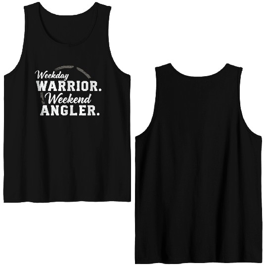 Weekday warrior. Weekend angler. t-shit Double Sided Tank Tops