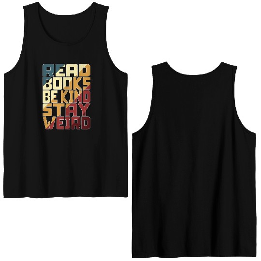 Read Books Be Kind Stay Weird Double Sided Tank Tops