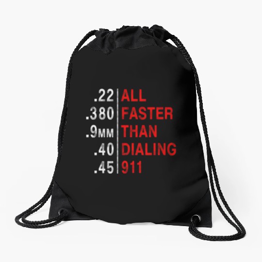 All Faster Than Dialing 911 Weapon Bullet Ammo Drawstring Bags
