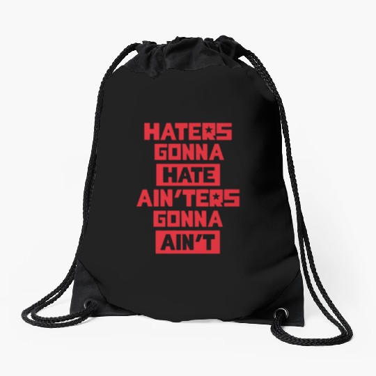 Haters gonna hate! Drawstring Bags