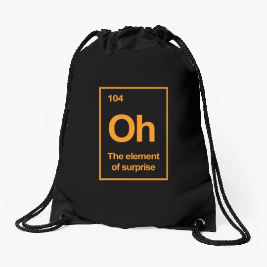 Oh, The Element of Surprise Drawstring Bags