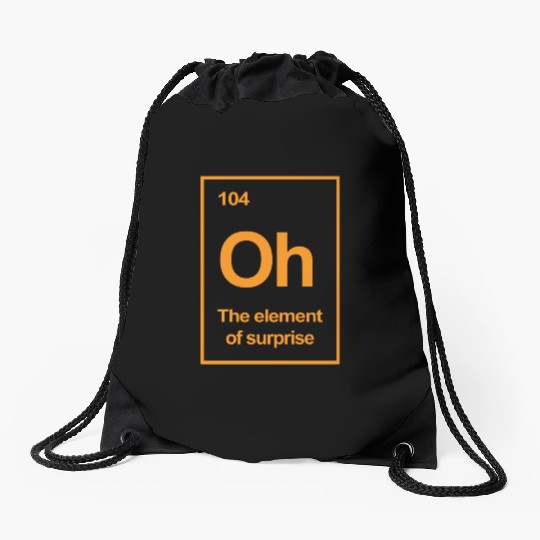 Oh, The Element of Surprise Drawstring Bags