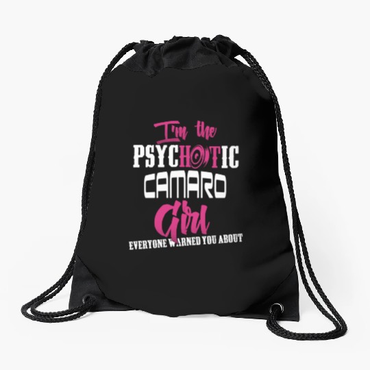 Camaro - Camaro - im the psychotic camaro girl Drawstring Bags