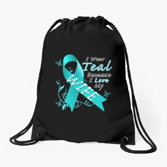 Ovarian Cancer I Wear Teal Because I Love My Wife Drawstring Bags