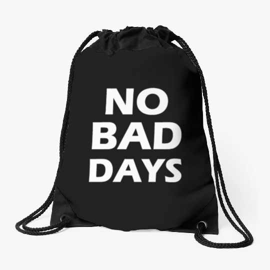 no bad days Drawstring Bags