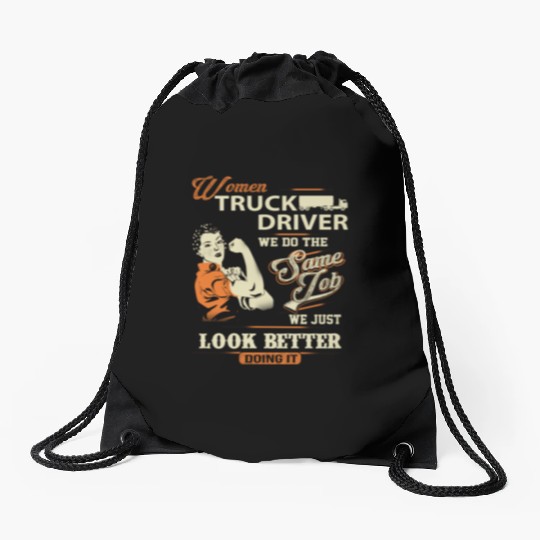 Women truck driver - We just look better doing i Drawstring Bags