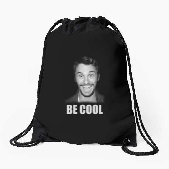 Be Cool Funny James Franco Drawstring Bags