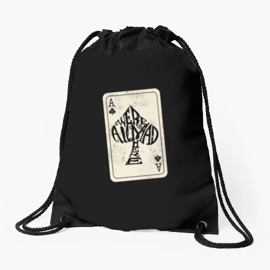 Alice in Wonderland | Ace Of Spades Were All Mad Here Drawstring Bags