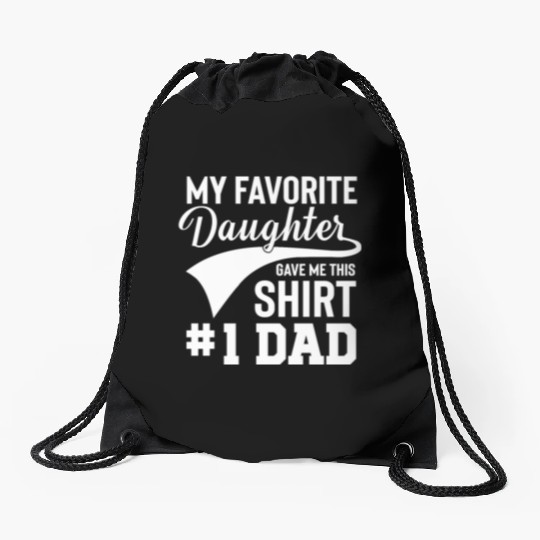 My favorite Daughter gave me this Drawstring Bags #1 Dad