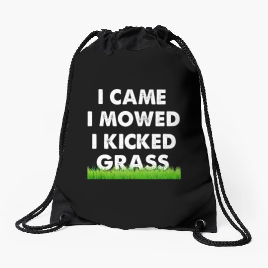 I Came I Mowed I Kicked Grass Drawstring Bags