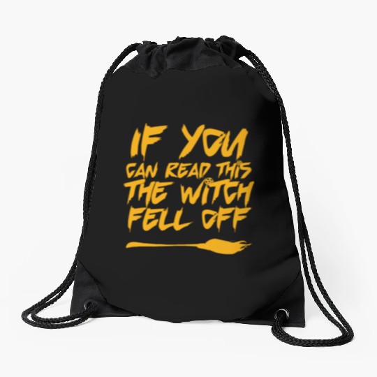 The Witch Fell Off Funny Halloween Drawstring Bags