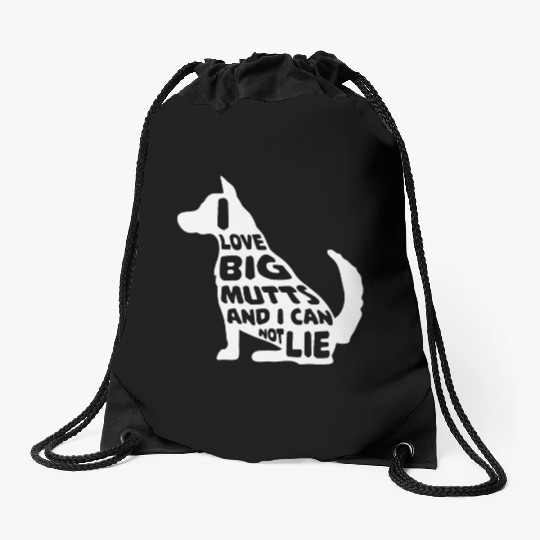 Funny I Love Big Mutts Not Lie Dog Lovers Gift Drawstring Bags