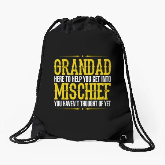 Grandad Here To Help You Get Into Mischief You Hav Drawstring Bags