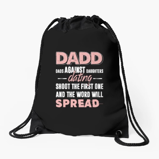 dadd dads against daughter dating shoot thr first Drawstring Bags