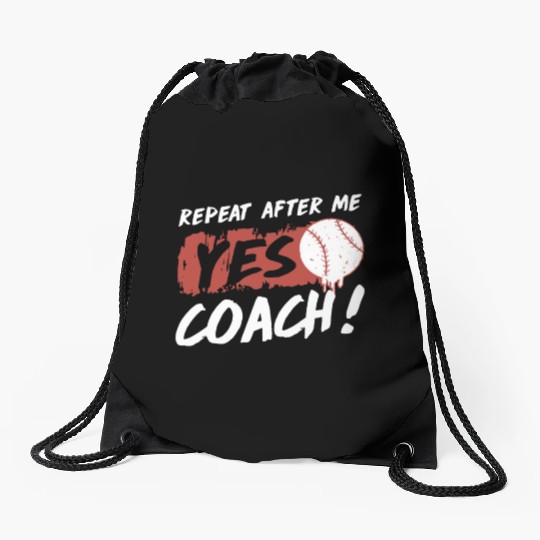 repeat after me yes coach baseball Drawstring Bags