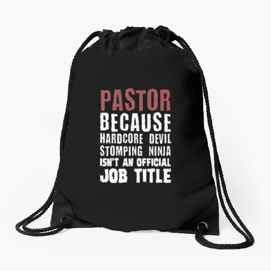 pastor because hardcore devil stomping ninja isnt Drawstring Bags