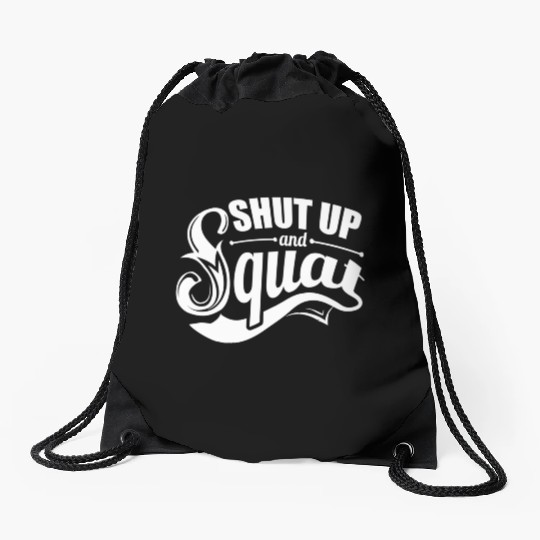 Shut up and squat gym Drawstring Bags