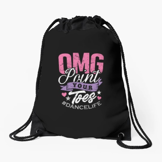 Dance Teacher Drawstring Bags OMG Point Your Toes Dancing