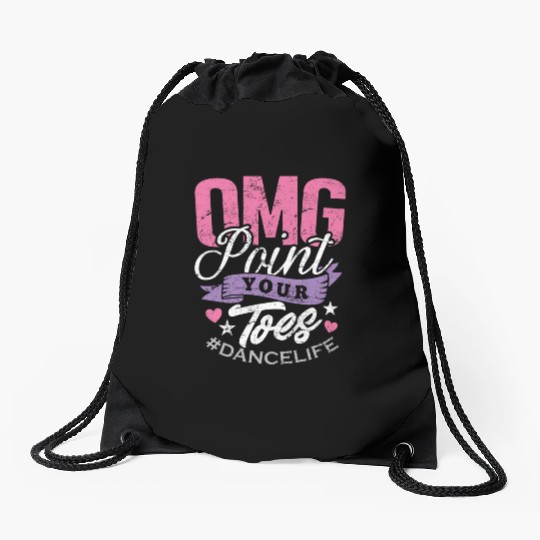 Dance Teacher Drawstring Bags OMG Point Your Toes Dancing