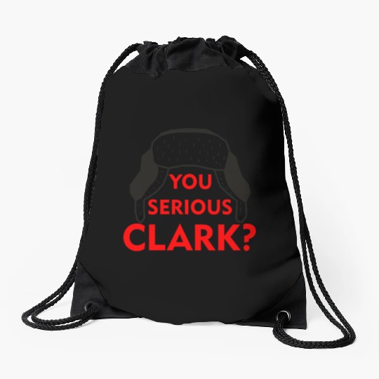 Cousin Eddie Drawstring Bags You serious, Clark? Crhistmas