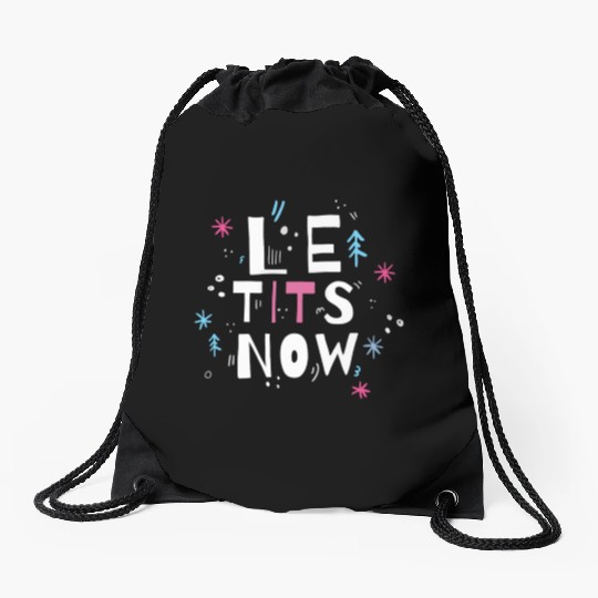 Let it snow, Le tits now Drawstring Bags