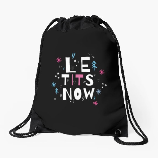 Let it snow, Le tits now Drawstring Bags