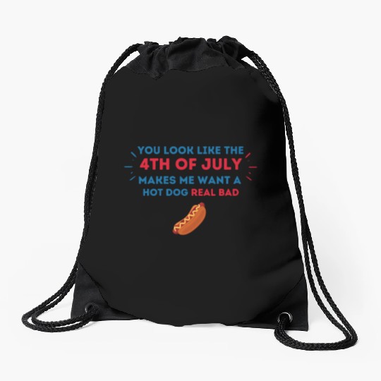 4th Of July Makes Me Want A Hot Dog Real Bad Drawstring Bags