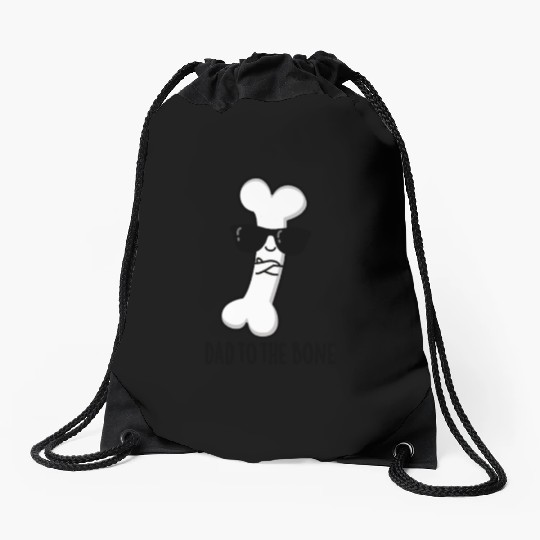 Dad To The Bone Cute Anatomy Pun Drawstring Bags