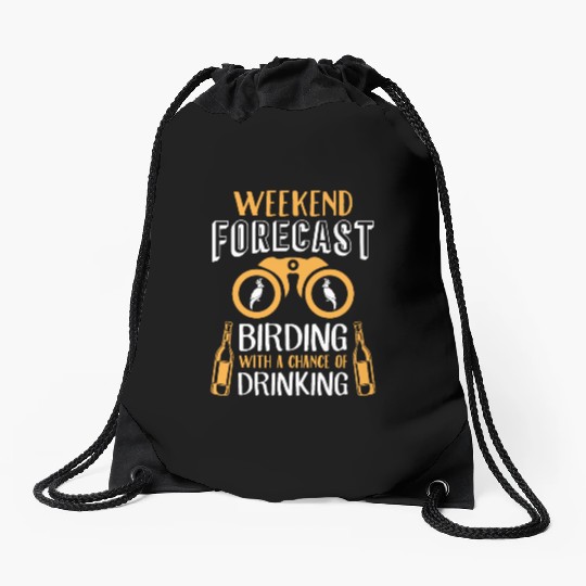 Weekend Forecast Bird Lover & Drinks Lover Birding Drawstring Bags
