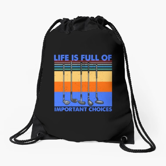 Funny Life is Full Of Important Choices Golf Drawstring Bags
