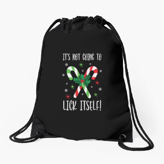 Its Not Going to Lick Itself Xmas Drawstring Bags