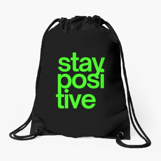 Stay Positive (in neon green letters) Drawstring Bags