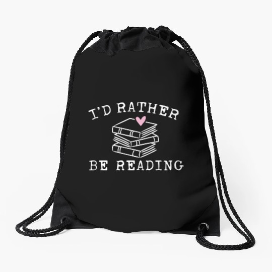 Book Lover I'D Rather Be Reading Teacher Librarian Drawstring Bags