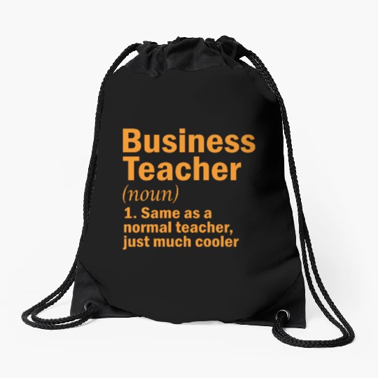 Business teacher same as a normal teacher gift Drawstring Bags