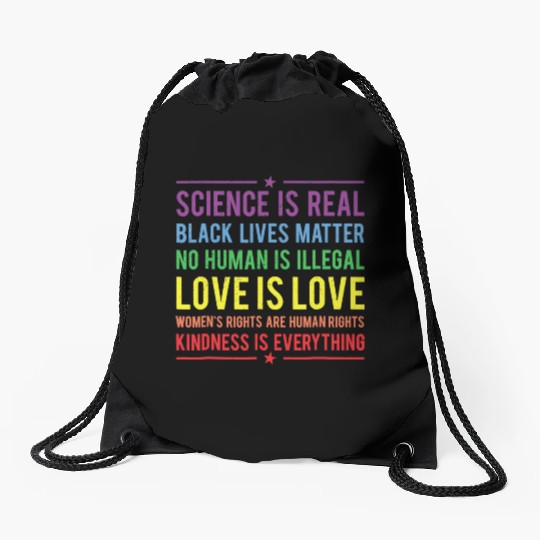 Kindness is EVERYTHING Science is Real Drawstring Bags